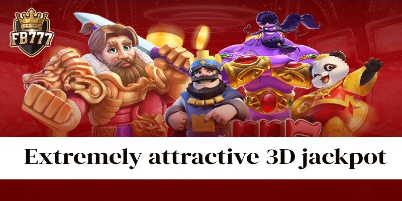 Extremely attractive 3D jackpot