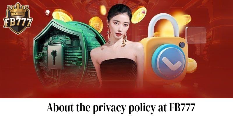 About the privacy policy at FB777