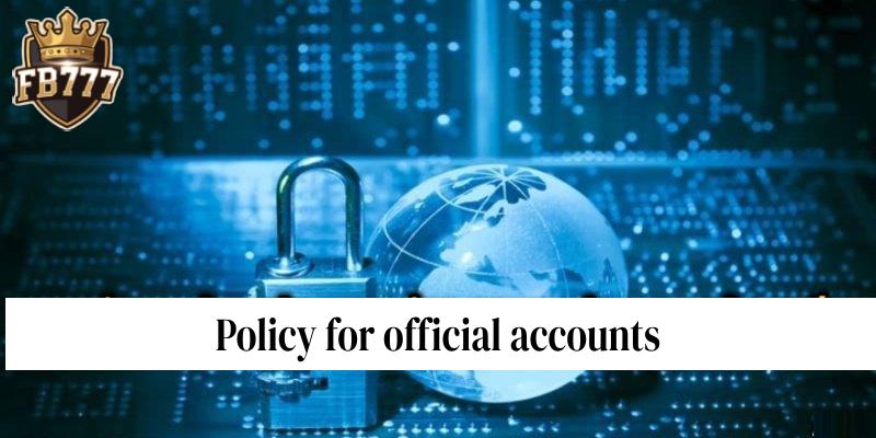 Policy for official accounts