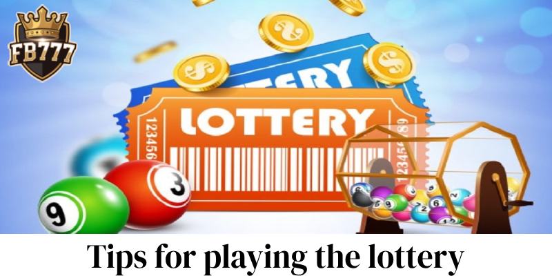 Tips for playing the lottery