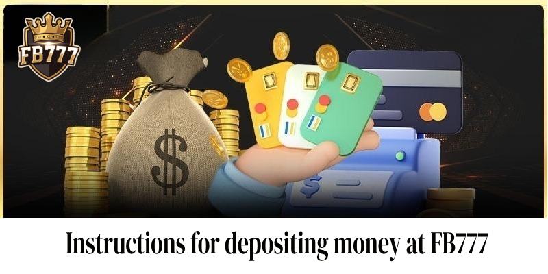 Instructions for depositing money at FB777