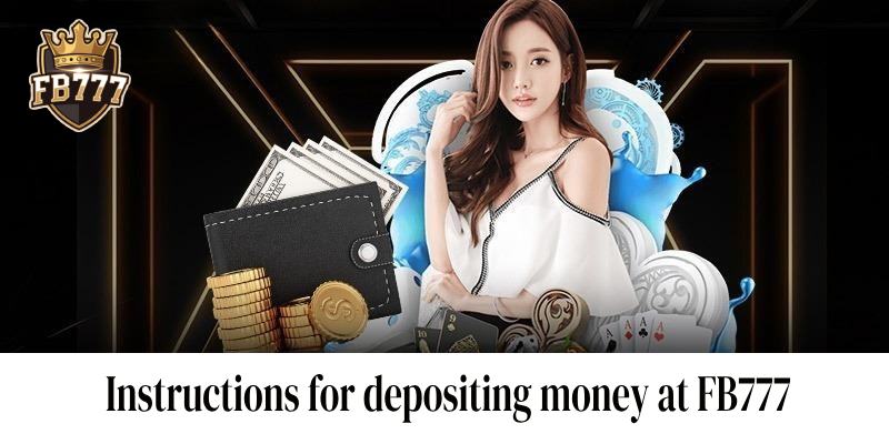 Instructions for deposit money at FB777