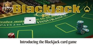 Introducing the Blackjack card game