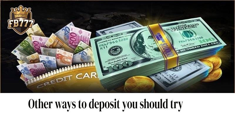 Other ways to deposit you should try