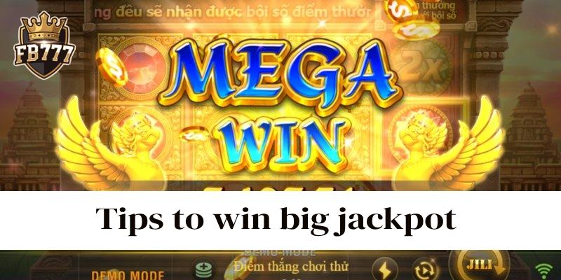 Tips to win big jackpot