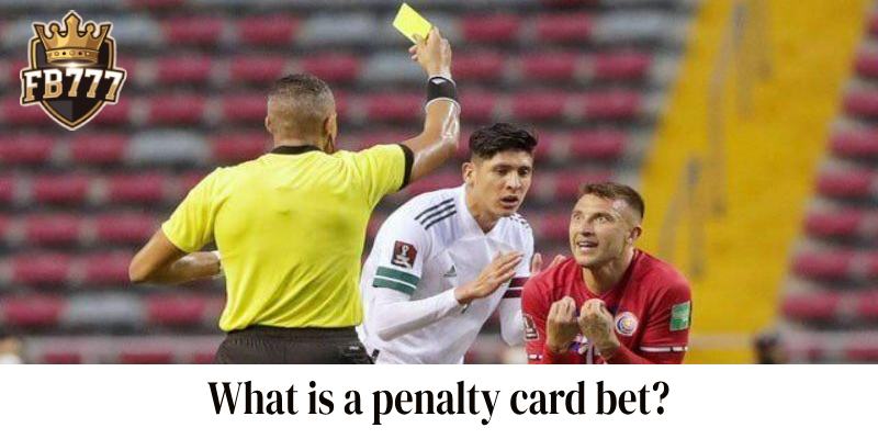 What is a penalty card betting?