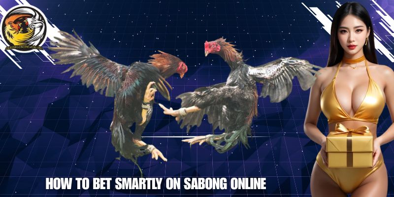 How to Bet Smartly on SABONG ONLINE