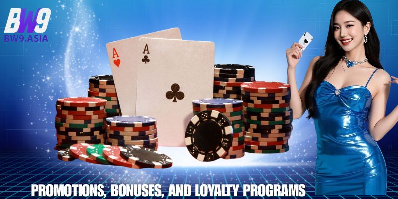 Promotions, Bonuses, and Loyalty Programs