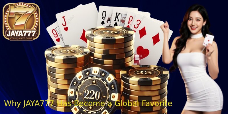 Why-JAYA777-Has-Become-a-Global-Favorite