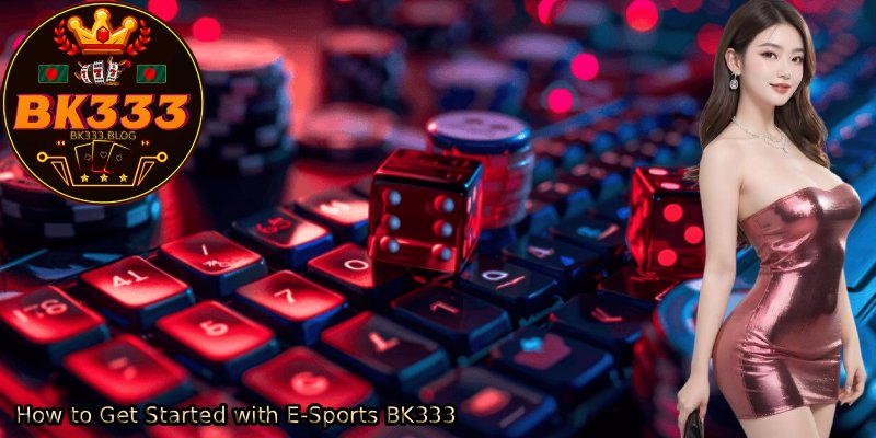 How-to-Get-Started-with-E-Sports-BK333. 